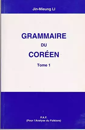 Couverture du produit · GRAMMAIRE DU COREEN. : Tome 1