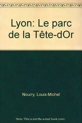 Couverture du produit · Lyon, le Parc de la Tête-d'Or
