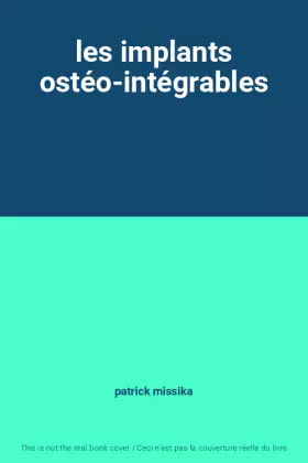 Couverture du produit · les implants ostéo-intégrables