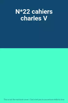 Couverture du produit · N*22 cahiers charles V