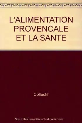 Couverture du produit · L'ALIMENTATION PROVENCALE ET LA SANTE