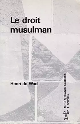 Couverture du produit · LE DROIT MUSULMAN.: Nature et évolution, 2ème édition