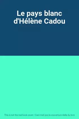 Couverture du produit · Le pays blanc d'Hélène Cadou