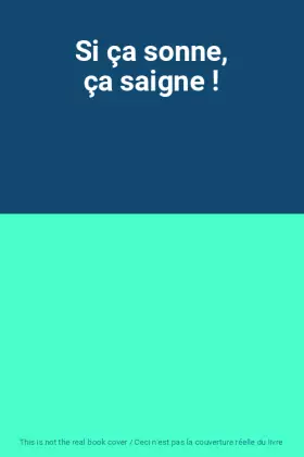 Couverture du produit · Si ça sonne, ça saigne !