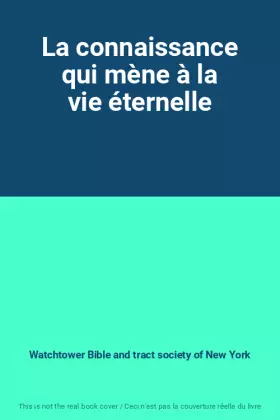 Couverture du produit · La connaissance qui mène à la vie éternelle