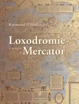 Couverture du produit · Loxodromie et projection de Mercator