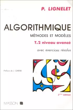 Couverture du produit · ALGORITHMIQUE : METHODES ET MODELES AVEC EXERCICES RESOLUS 2. NIVEAU AVANCE