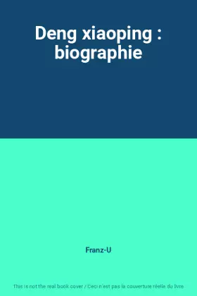 Couverture du produit · Deng xiaoping : biographie