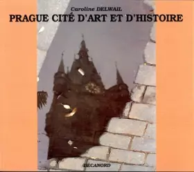 Couverture du produit · Prague, cité d'art et d'histoire