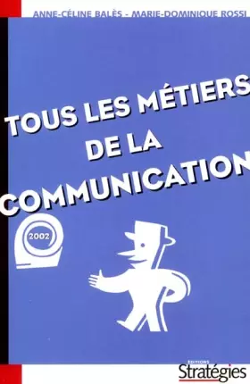 Couverture du produit · Tous les métiers de la communication 2002