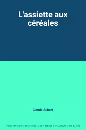 Couverture du produit · L'assiette aux céréales