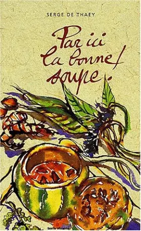 Couverture du produit · Par ici la bonne soupe !