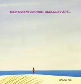 Couverture du produit · Maintenant encore, quelque part...