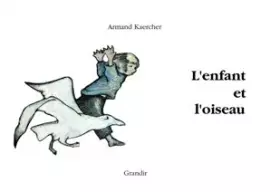 Couverture du produit · L'ENFANT ET L'OISEAU