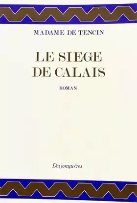 Couverture du produit · Le Siège de Calais