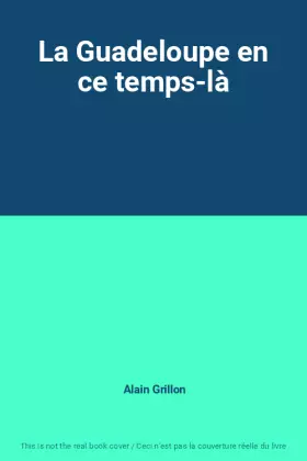 Couverture du produit · La Guadeloupe en ce temps-là