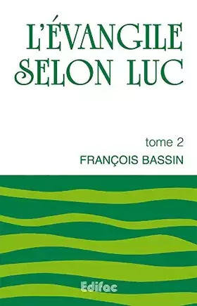 Couverture du produit · L'Évangile de Luc Tome 2