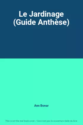 Couverture du produit · Le Jardinage (Guide Anthèse)