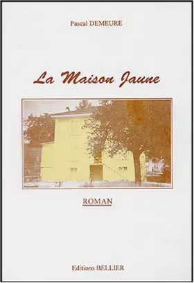 Couverture du produit · La maison jaune