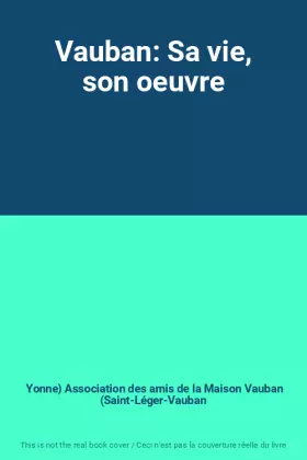Couverture du produit · Vauban: Sa vie, son oeuvre