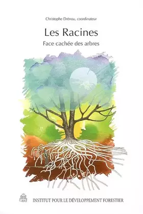 Couverture du produit · Les Racines: Face cachée des arbres
