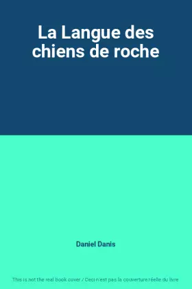 Couverture du produit · La Langue des chiens de roche