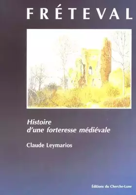 Couverture du produit · Le château de Fréteval