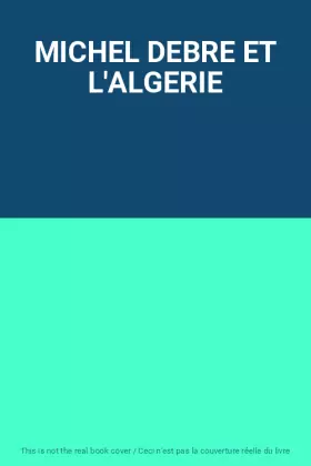 Couverture du produit · MICHEL DEBRE ET L'ALGERIE