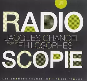 Couverture du produit · Radioscopie : Jacques Chancel reçoit les philosophes