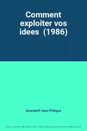 Couverture du produit · Comment exploiter vos idees  (1986)
