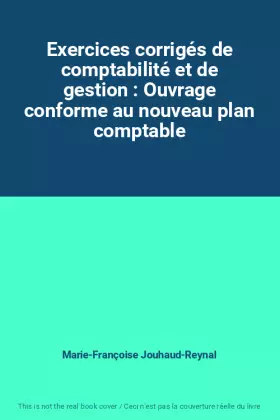 Couverture du produit · Exercices corrigés de comptabilité et de gestion : Ouvrage conforme au nouveau plan comptable