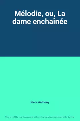 Couverture du produit · Mélodie, ou, La dame enchaînée