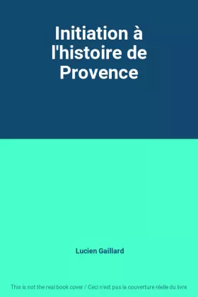 Couverture du produit · Initiation à l'histoire de Provence