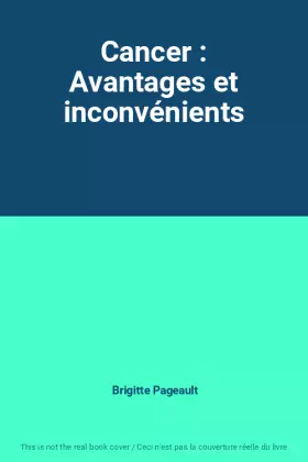 Couverture du produit · Cancer : Avantages et inconvénients