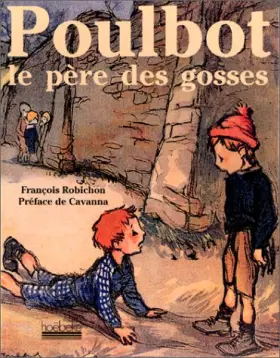 Couverture du produit · Poulbot : Le père des "Gosses"