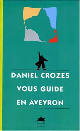 Couverture du produit · Daniel Crozes vous guide en Aveyron