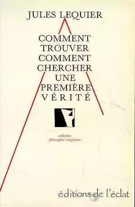 Couverture du produit · Comment trouver, comment chercher une première vérité