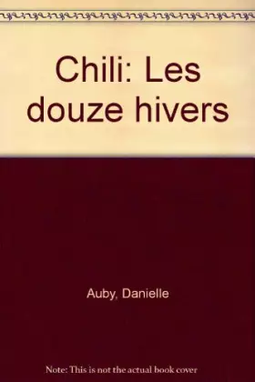 Couverture du produit · Chili : les douze hivers