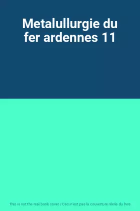 Couverture du produit · Metalullurgie du fer ardennes 11