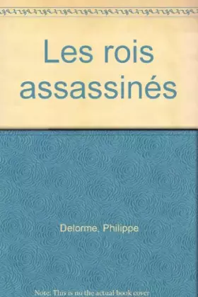 Couverture du produit · Les rois assassinés