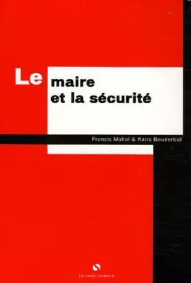 Couverture du produit · Le maire et la sécurité