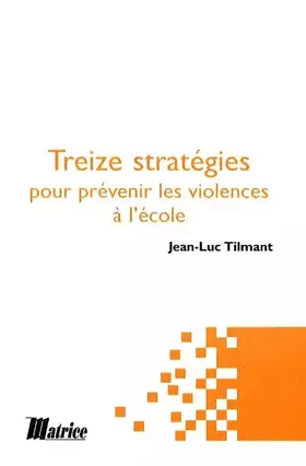 Couverture du produit · Treize stratégies pour prévenir les violences à l'école