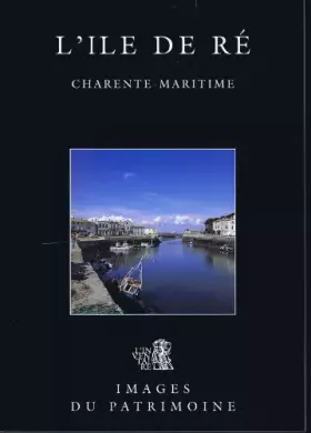 Couverture du produit · L'île de Ré: Charente-Maritime