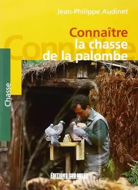 Couverture du produit · Connaître la chasse de la palombe