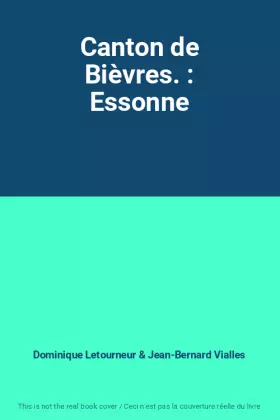 Couverture du produit · Canton de Bièvres. : Essonne