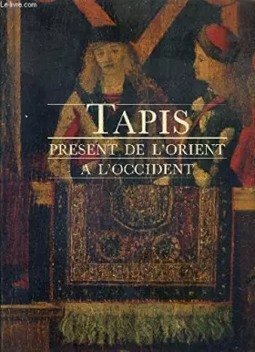 Couverture du produit · Tapis...present de l'orient a l'occident