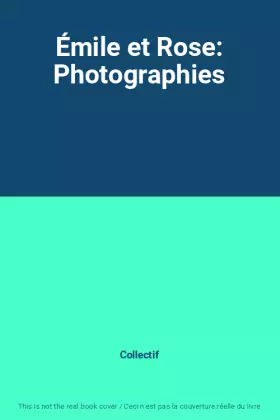Couverture du produit · Émile et Rose: Photographies