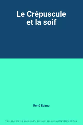 Couverture du produit · Le Crépuscule et la soif