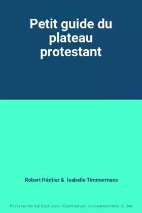 Couverture du produit · Petit guide du plateau protestant