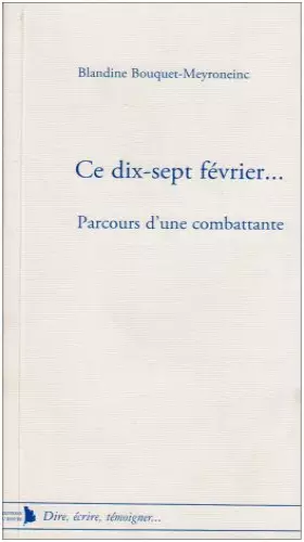 Couverture du produit · Ce 17 février. : ..: parcours d'une combattante